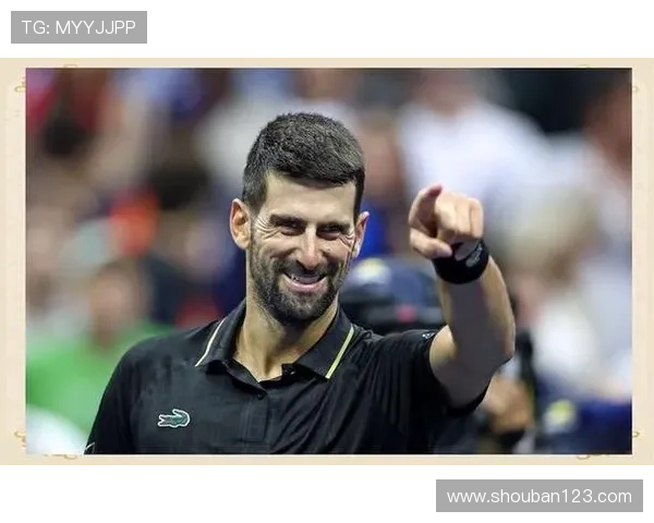 德约科维奇再创辉煌强势夺冠引领新赛季网坛风云再起